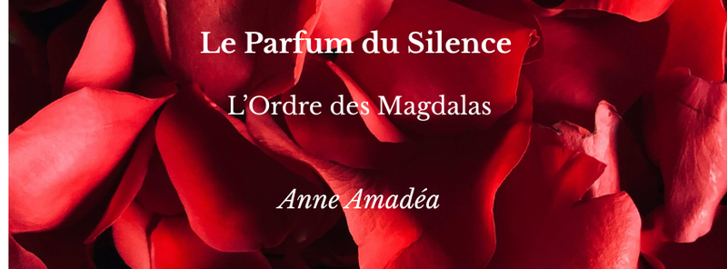 L'Ordre des Magdalas et la Gnose du Cœur / Anne Amadéa